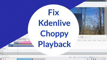 How to eliminate stuttering and choppy playback in Kdenlive with this simple configuration