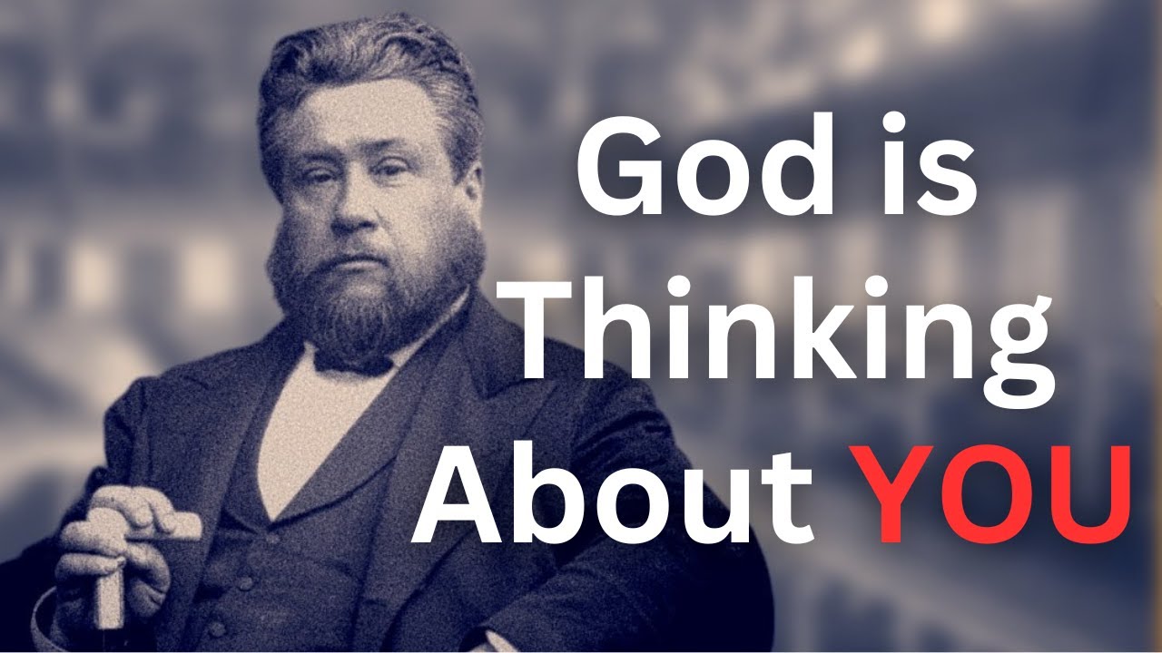 God is Thinking About You! – Charles Spurgeon Devotional – “Morning and Evening”