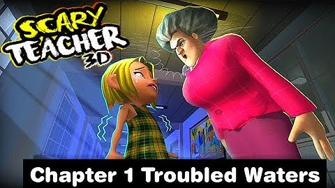 Scary Teacher 3D | Chapter 1 - Troubled Waters All Levels Gameplay Walkthrough (IOS/Android)