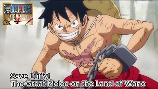 Save Luffy! The Great Melee on the Land of Wano (Land of Wano Arc) | Gameplay