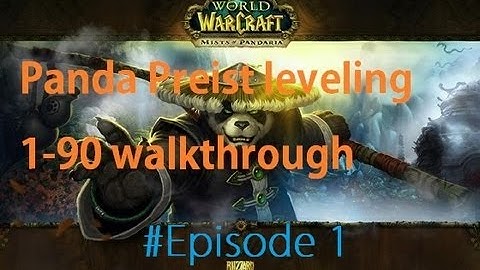 Panda Priest leveling 1-90: WoW Mists of Pandaria walkthrough #1