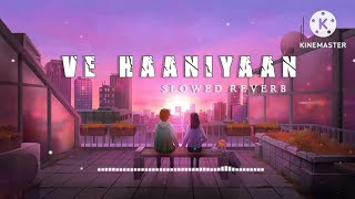 Ve Haaniya_Ve Dil Jaaniya| 🎤Danny | 💘Punjabi Song | (Slowed Reverb) Use🎧Headphones |