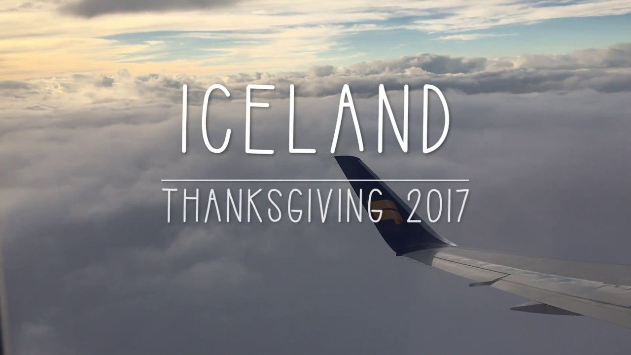 Iceland Thanksgiving 2017 YouTube