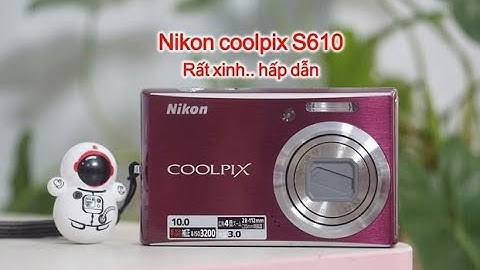 Hướng dẫn sử dụng máy ảnh nikon l310 năm 2024