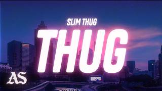 Slim Thug - Thug (Lyrics)