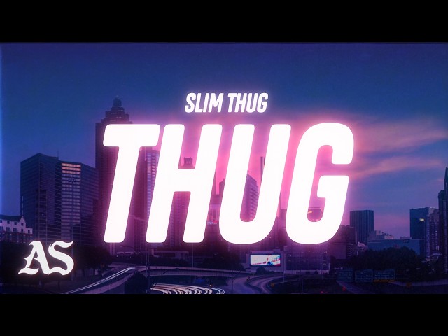 Slim Thug - Thug (Lyrics)