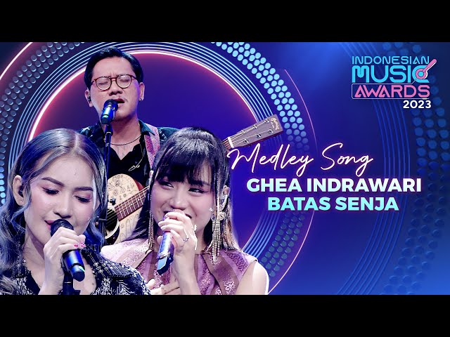 BIKIN BAPER! Ghea Indrawari X Batas Senja - Medley Song | INDONESIAN MUSIC AWARDS 2023 class=