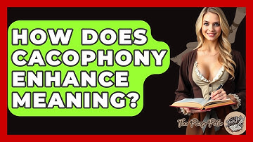 How Does Cacophony Enhance Meaning? - The Prose Path