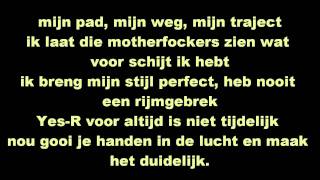 Video thumbnail of "Yes-R - Mijn pad. (lyrics)"