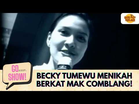 BECKY TUMEWU MENIKAH BERKAT MAK COMBLANG! | GO SHOW