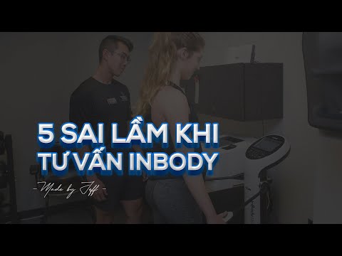 5 sai lầm của Personal Trainer khi tư vấn Inbody