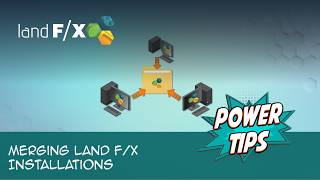 Power Tip: Merging Land F/X Installations