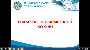 video bài chăm sóc sức khỏe bà mẹ và trẻ sơ sinh