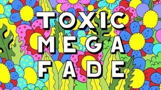 Toxic mega fade