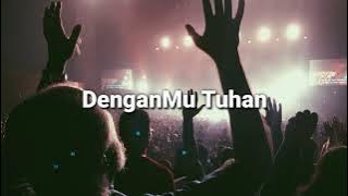 DenganMu Tuhan - lirik