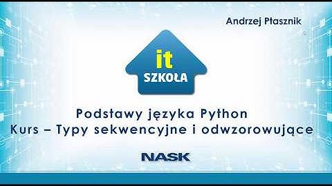 Podstawy języka Python - Typy sekwencyjne i odwzorowujące - IT Szkoła