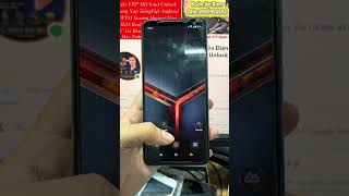 Asus ROG phone II 2 khách gửi từ Hải Dương lên để fix ngân hàng OK Lock bootloader ASUS ROG PHONE 2