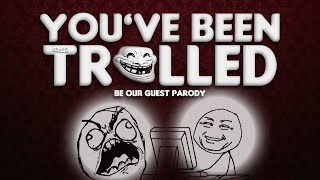 Jazer - You've Been Trolled (Be Our Guest Parody)