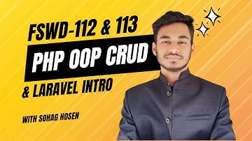 PHP OOP Crud and Laravel Intro Class | FSWD-112 & 113 | Sohag Hosen