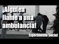 Experimento social que te hará llorar (Cámara oculta) - "¡Alguien, llame a una ambulancia!"