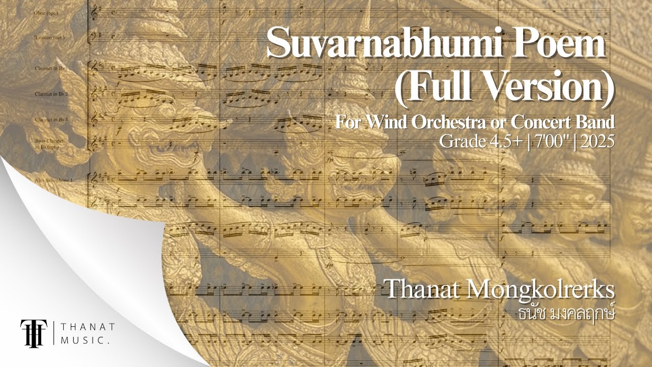 Suvarnabhumi Poem - Full Version | Concert Band | 7'00" | Grade 4.5+ | Thanat Mongkolrerks