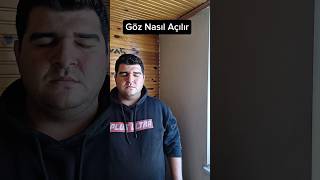 Göz Nasıl Açılır Çok Geç Olmadan Öğrenin Öyleyapılır