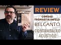 Cordas Thomastik Belcanto para Contrabaixo - REVIEW por Gustavo Fontes