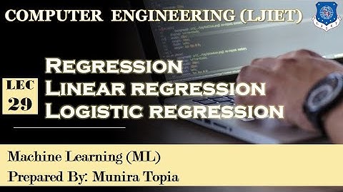 Lec-29_Linear Regression | Logistic Regression  | Machine Learning | Computer Engineering