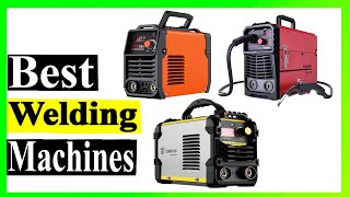 Top 5 Best Welding Machines Review in 2025