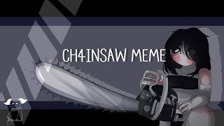 CH4INSAW MEME||[OC AU]