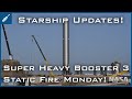 SpaceX Starship Updates! Super Heavy Booster 3 Static Fire Monday (Tomorrow)! TheSpaceXShow