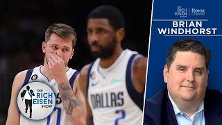 ESPN’s Brian Windhorst: Why Luka and Mavs Have Faltered Since the Kyrie Trade | The Rich Eisen Show