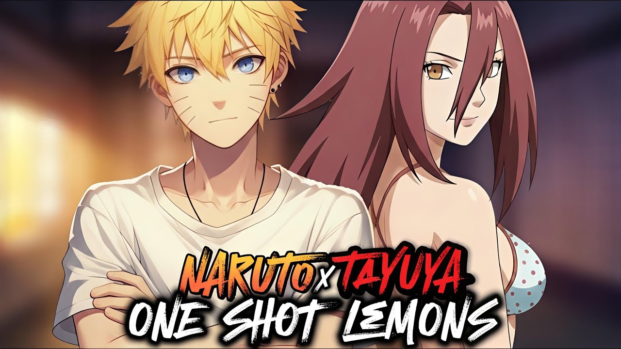 ONE SHOT LEMONS [NARUTO X TAYUYA]