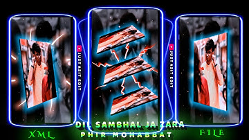 Dil Sambhal Ja Zara 💔🤧💞Xml File Alight Motion🔥New Trand Xml 🔰Hindi Sad Song🔰JUST ASIT EDIT