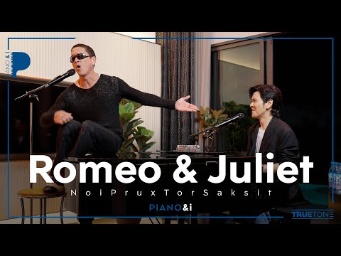 Romeo & Juliet | น้อย PRU x TorSaksit (Piano & i Live)