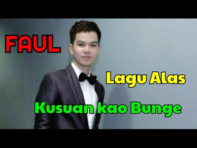 FAUL- Lagu Alas Kusuan Kao Bunge di Kutacane Aceh Tenggara class=