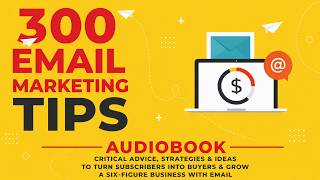 300 Email Marketing Tips: Audiobook Summary