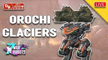 War Robots - New Bot Orochi With Glaciers - WR Livestream - WR Gameplay - Champion League - [WR]