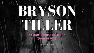 Bryson Tiller - Assume The Position (RnB Remix)