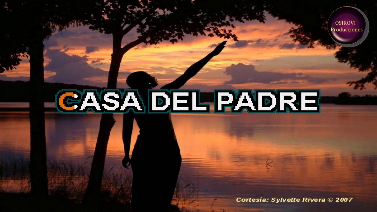 Música Católica Volveré A La Casa Del Padre Youtube 