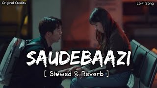 Saude baazi | Original Credits | Slowed & Reverb | Lo-Fi Song | Ovi Nath Ohon