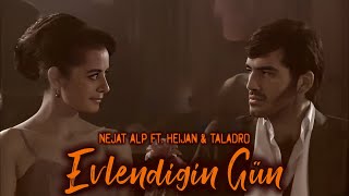 Nejat Alp X Heijan & Taladro - Evlendiğin Gün (Prod Gül Beat) #TikTok