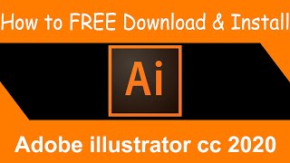 How to Download & Install Adobe Illustrator CC 2020 For Free in 3 Minutes