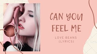 Can You Feel Me - Love Beans( Video Lyrics)
