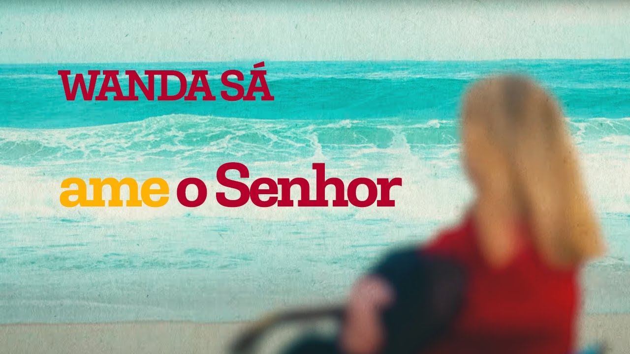Wanda Sá | Ame ao Senhor | 80 Anos