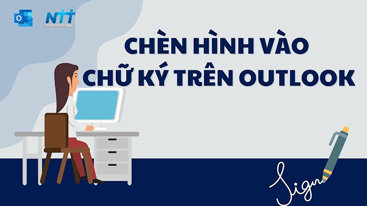 Lỗi hình ảnh trong chữ ký trong outlook năm 2024