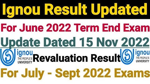 Ignou Result & Revaluation Result Updated For Jun 2022 Term End Exam || Dated 15 Nov 2022