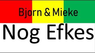 Video thumbnail of "Bjorn & Mieke - Nog Efkes (lyrics-video)"