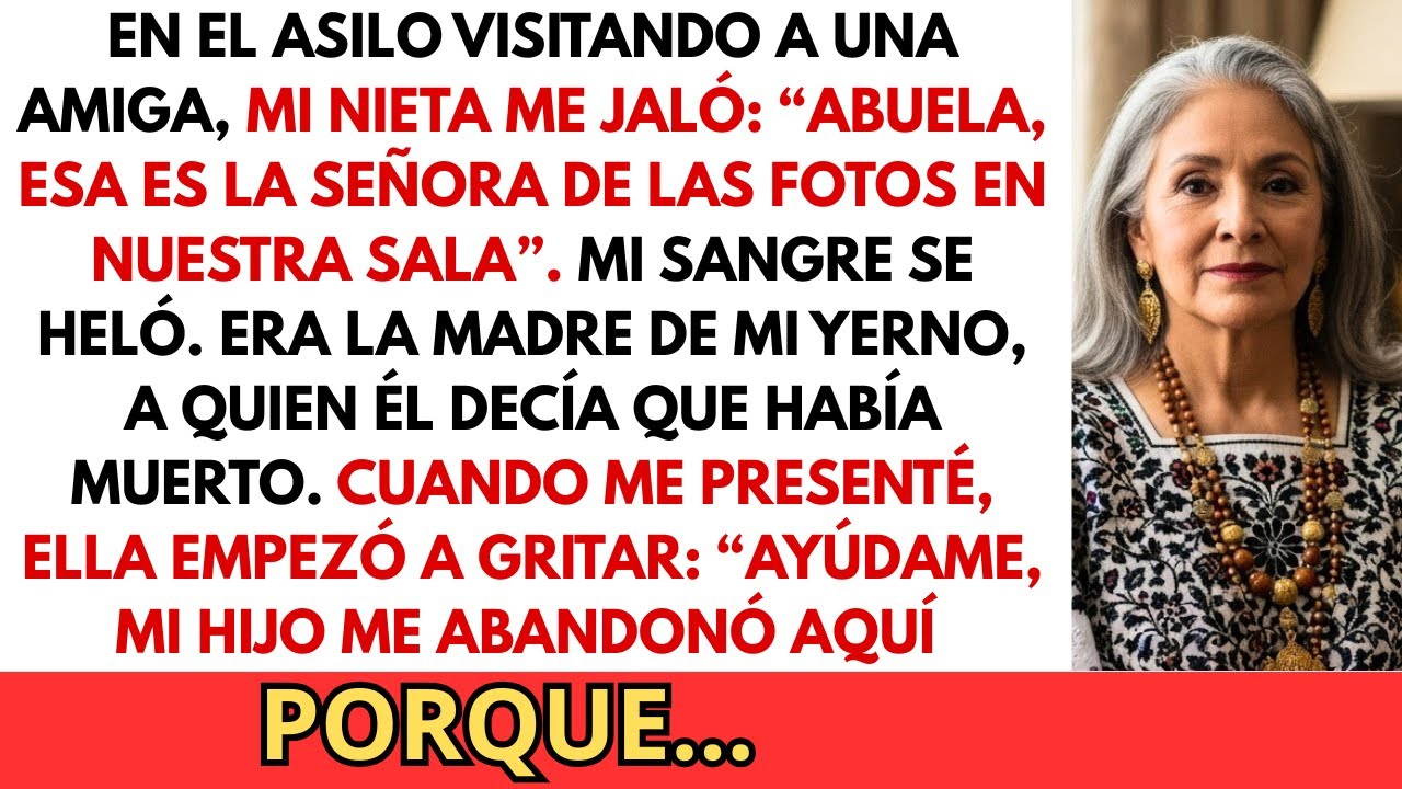 Mi yerno dijo que su madre murió hace años. La encontré viva en un asilo gritando: 