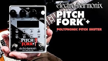 Electro-Harmonix Pitch Fork®+ Polyfone Pitch Shifter / Harmonypedaal (demo door Bill Ruppert)